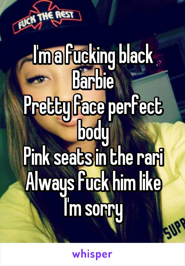 Ima Fucking Black Barbie